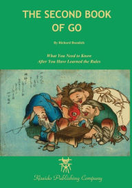 Title: The Second Book of Go: What you need to know after you've learned the rules, Author: Richard Bozulich
