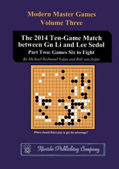 The 2014 Ten-Game Match between Gu Li and Lee Sedol: Part Two: Games Six to Eight