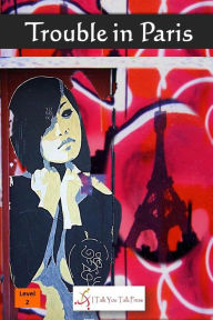 Title: Trouble in Paris, Author: I Talk You Talk Press