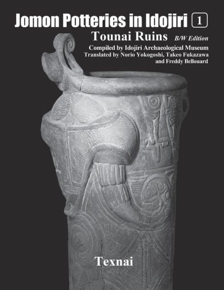 Jomon Potteries in Idojiri Vol.1 B/W Edition: Tounai Ruins