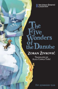 Title: The Five Wonders of the Danube, Author: Zoran Zivkovic