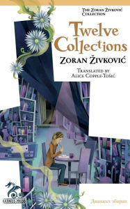 Title: Twelve Collections, Author: Zoran Zivkovic