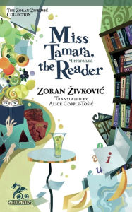 Title: Miss Tamara, the Reader, Author: Zoran Zivkovic