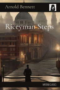 Title: Riceyman Steps, Author: Arnold Bennett