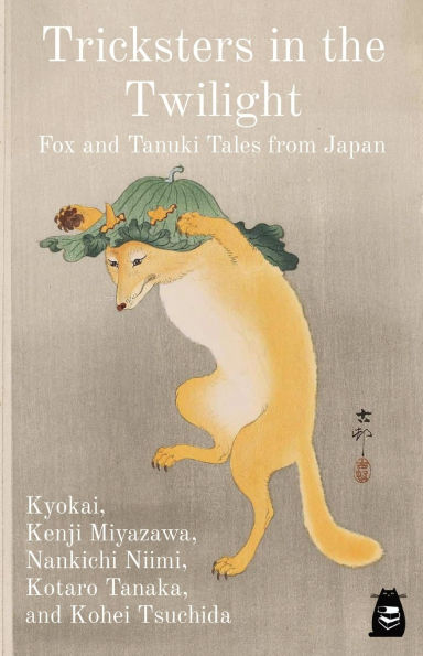 Tricksters in the Twilight: Fox and Tanuki Tales from Japan