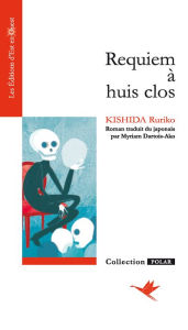 Title: Requiem à huis clos, Author: Ruriko Kishida