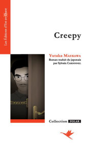 Title: Creepy: Un thriller psychologique glaçant, Author: Yutaka Maekawa