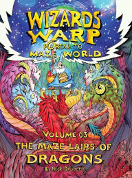 Title: Wizards Warp: The Maze Lairs Of Dragons (Volume3), Author: Nick DiLiberto