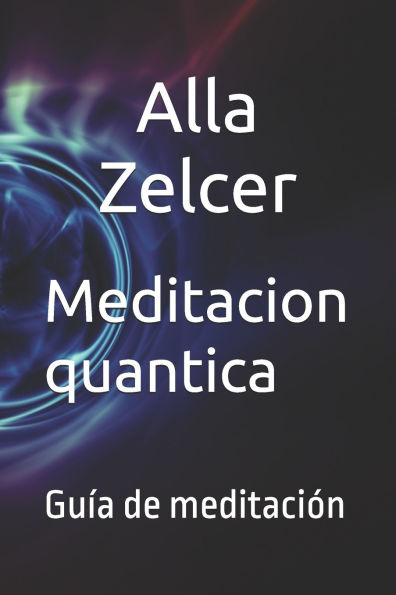 Meditacion quantica: GuÃ¯Â¿Â½ad emeditaciÃ¯Â¿Â½n