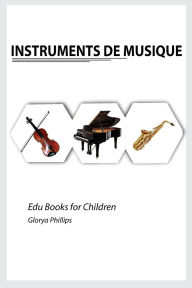 Title: Instruments de Musique, Author: Glorya Phillips