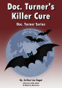Doc. Turner's Killer Cure: Doc. Turner Series