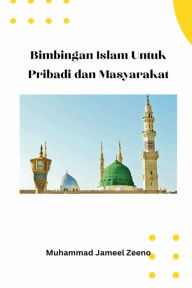 Title: Bimbingan Islam Untuk Pribadi dan Masyarakat, Author: Muhammad Jameel Zeeno