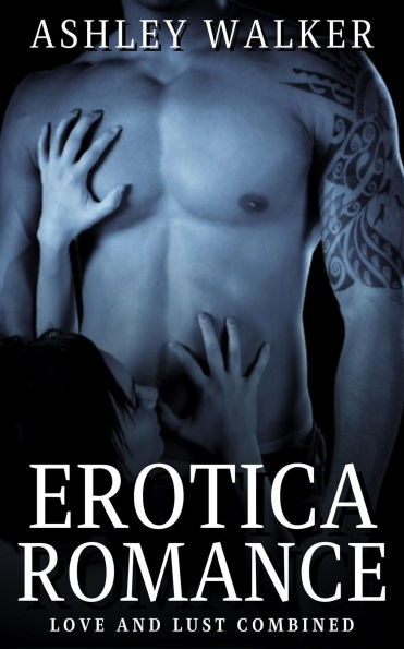 Erotica Romance - Love and Lust Combined