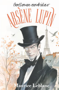 Title: Arsène Lupin, Gentleman-cambrioleur, Author: Maurice Leblanc