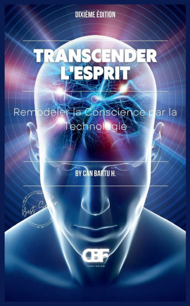 Transcender L'esprit: Remodeler la Conscience par la Technologie