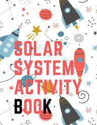 Title: Solar System Activity Book.Maze Game, Coloring Pages, Find the Difference, How Many? Space Race and Many More., Author: Cristie Publishing