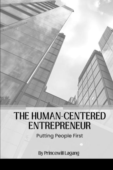 The Human-Centered Entrepreneur: Putting People First