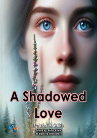 Title: A Shadowed Love, Author: Fred M. White