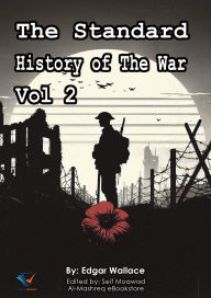 Title: The Standard History of The War, Vol 2, Author: Edgar Wallace