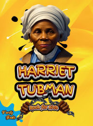 Title: Harriet Tubman Book for Kids: The biography of the great American slavery abolitionist for children. Colored Pages., Author: Verity Books