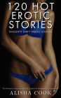 120 Hot Erotic Stories: Naughty Dirty Taboo Stories