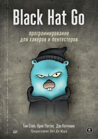 Title: Black Hat Go: Programming for hackers and pentesters, Author: Tom Steele