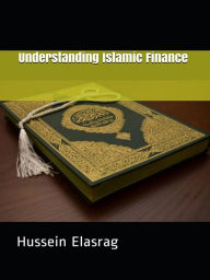 Title: Understanding Islamic Finance, Author: Hussein Elasrag
