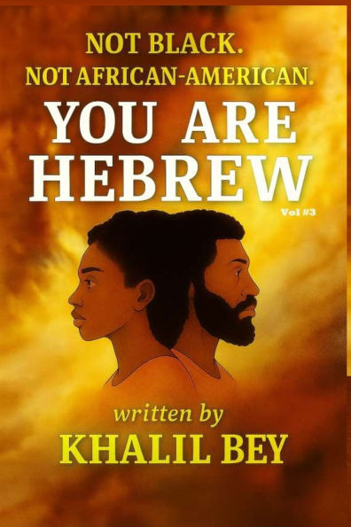 Not Black. Not African-American. You Are Hebrew!: The Age of Wisdom & The Universal Covenant