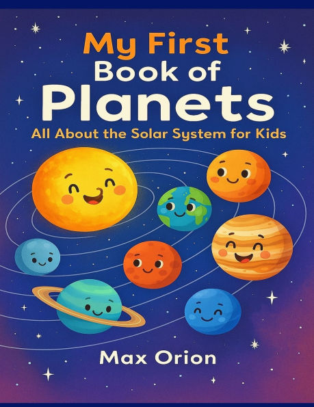 My First Book of Planets: All About the Solar System for Kids