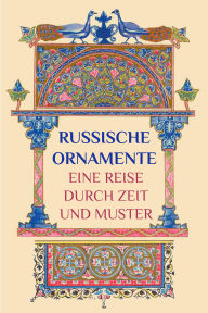 Title: Russische Ornamente: Eine Reise durch Zeit und Muster, Author: Alexander Nemirov