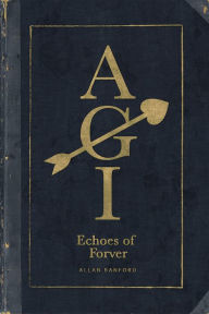 Title: AGI Echoes of Forever, Author: Banford