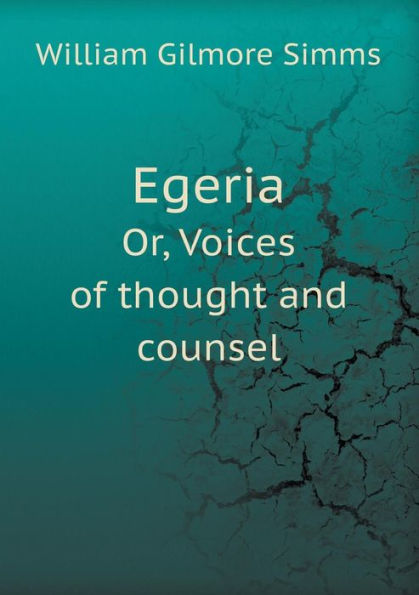 Egeria Or, Voices of thought and counsel