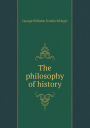 The philosophy of history