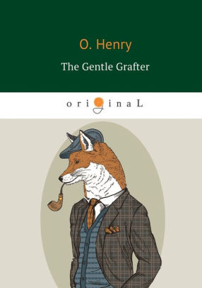 The Gentle Grafter By O Henry Paperback Barnes Noble