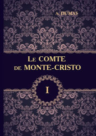 Title: Le comte de Monte-Cristo: Tome 1, Author: A. Dumas