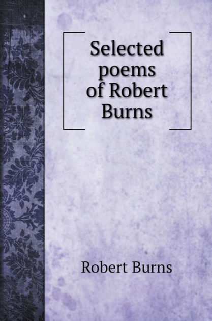 Selected poems of Robert Burns by Robert Burns, Hardcover | Barnes & Noble®