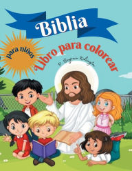 Biblia Libro para colorear para niï¿½os: Libro para colorear para niï¿½os 50 pï¿½ginas llenas de historias bï¿½blicas y versï¿½culos de las Escrituras para niï¿½os