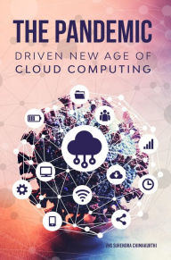 Title: The Pandemic: Driven New Age of Cloud Computing, Author: VNS Surendra Chimakurthi