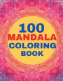 100 Mandala Coloring Book: Mandalas Coloring Book for Adults - Beautiful Patterns to Color - Relaxation and Stress Relief Coloring Book for Adults
