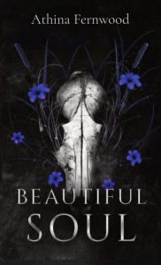 Title: Beautiful Soul, Author: Athina Fernwood
