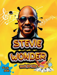 Title: Stevie Wonder Book for Kids: The biography of the 25 times Grammy Award winner for young Musicians. Colored pages., Author: Verity Books