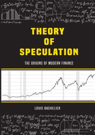 Title: Louis Bachelier's Theory of Speculation: The Origins of Modern Finance, Author: Louis Bachelier