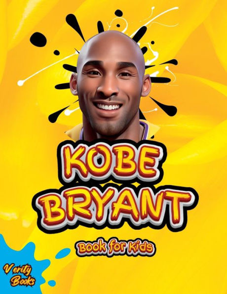 Kobe Bryant Book for Kids: The ultimate kid's biography of the legend, Kobe Bryant, colored pages Ages(6-12).