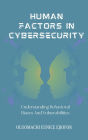 Human Factors In Cybersecurity: Understanding Behavioral Biases and Vulnerabilities