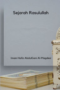 Title: Sejarah Rasulullah, Author: Imam Hafiz Abdulgani