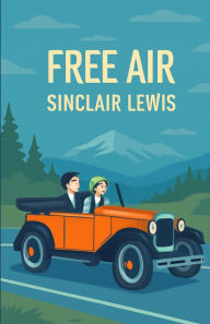 Title: Free Air(Illustrated), Author: Sinclair Lewis