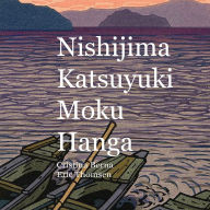 Title: Nishijima Katsuyuki Moku Hanga, Author: Cristina Berna