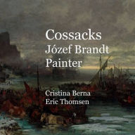 Title: Cossacks Jï¿½zef Brandt Painter, Author: Cristina Berna