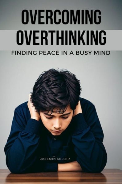 Overcoming Overthinking