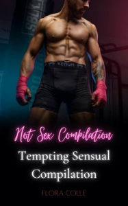 Title: Hot Sex Compilation: 30 Tempting Sensual Stories, Author: Flora Colle